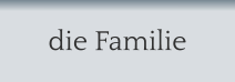 die Familie